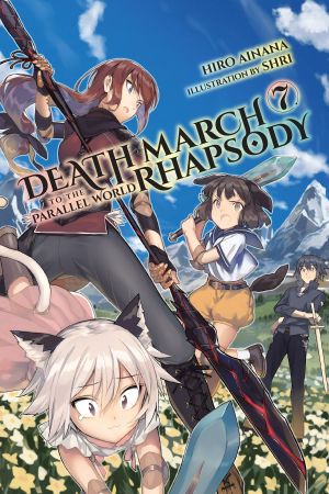 [Death March to the Parallel World Rhapsody Light Novels 07] • Death March to the Parallel World Rhapsody - Volume 07